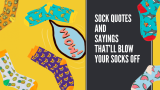 Sokcitaten en uitspraken die je van je sokken blazen
